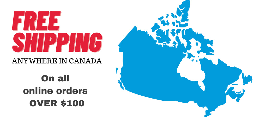 Free shipping anywhere in Canada on online orders over $100
